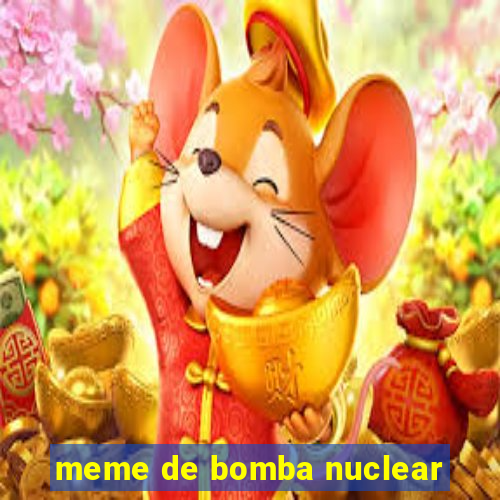 meme de bomba nuclear